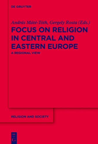 Focus on Religion in Central and Eastern Europe: A Regional View (Religion and Society, Band 68)