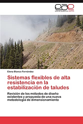 Sistemas flexibles de alta resistencia en la estabilización de taludes: Revisión de los métodos de diseño existentes y propuesta de una nueva metodología de dimensionamiento