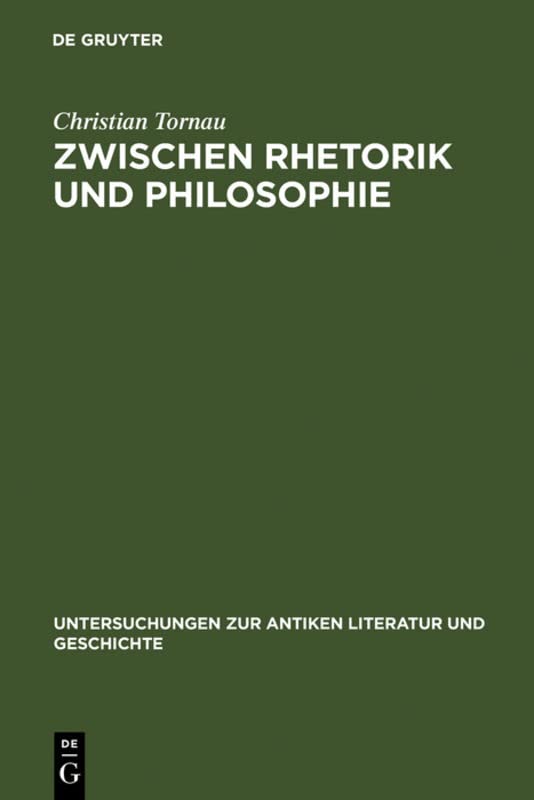 Zwischen Rhetorik und Philosophie: Augustins Argumentationstechnik in 'De civitate Dei' und ihr bildungsgeschichtlicher Hintergrund (Untersuchungen zur antiken Literatur und Geschichte, 82)