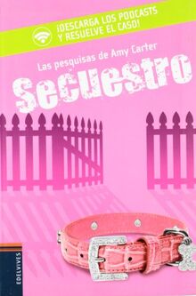 Las pesquisas de Amy Carter 1. Secuestro (Las pequisas de Amy Carter, Band 1)