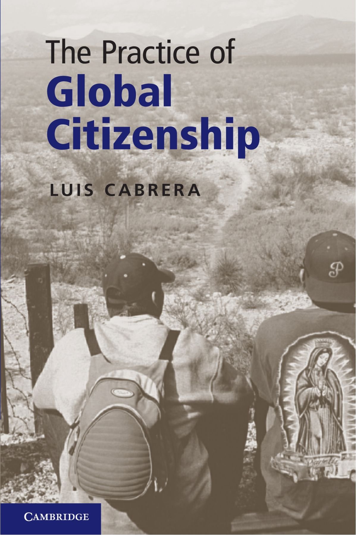 The Practice of Global Citizenship: Ausgezeichnet: Yale H. Ferguson Book Award, International Studies Association, Northeast 2011