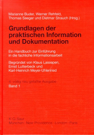 Grundlagen der praktischen Information und Dokumentation: Ein Handbuch zur Einführung in die fachliche Informationsarbeit