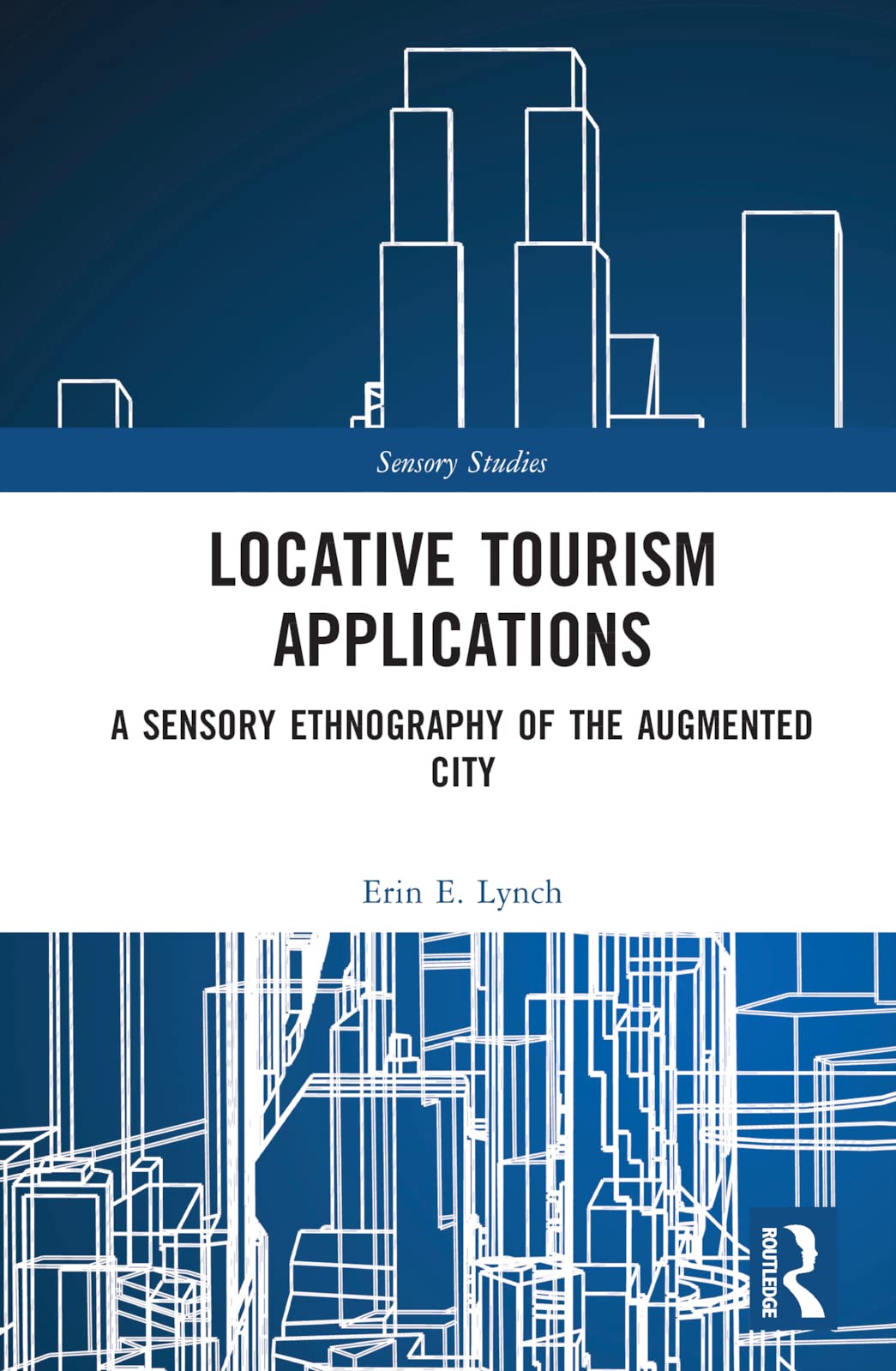 Locative Tourism Applications: A Sensory Ethnography of the Augmented City (Sensory Studies)