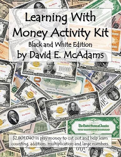 Learning With Money Activity Kit: $2,801,040 in play money to cut out and help learn counting, addition, multiplication and large numbers. (Math Books for Children)