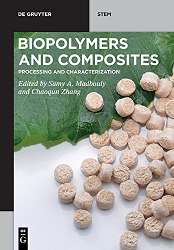 Biopolymers and Composites: Processing and Characterization (De Gruyter STEM)