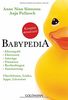 Babypedia: Elternzeit, Anträge, Finanzen, Rechtsfragen, Ausstattung, - Checklisten, Links, Apps, Literatur - -