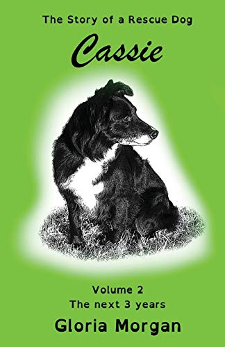 Cassie, the story of a rescue dog: Volume 2: The next 3 years (Dyslexia-Smart)
