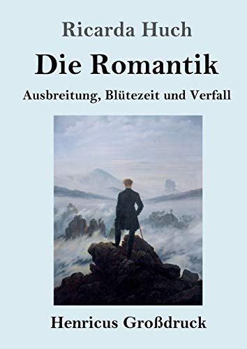 Die Romantik (Großdruck): Ausbreitung, Blütezeit und Verfall