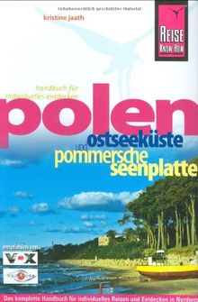 Polen - Ostseeküste und Pommersche Seenplatte: Das komplette Handbuch für individuelles Reisen und Entdecken in Nordwestpolen