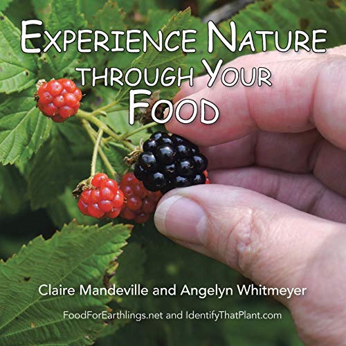 Experience Nature Through Your Food: Foodforearthlings.Net and Identifythatplant.com