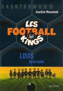 Les Football Kings, Tome 2 : Louis la tornade