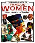 Usborne Book of Famous Women: From Nefertiti to Thatcher (Famous Lives Series)