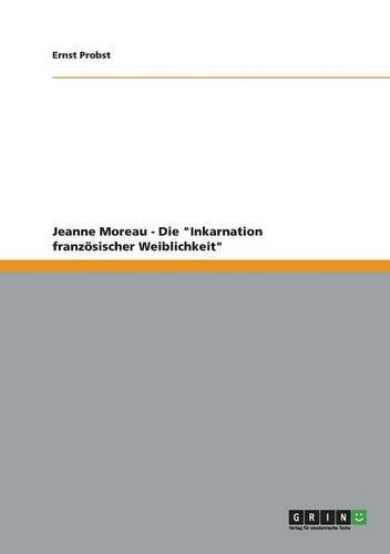 Jeanne Moreau - Die Inkarnation französischer Weiblichkeit