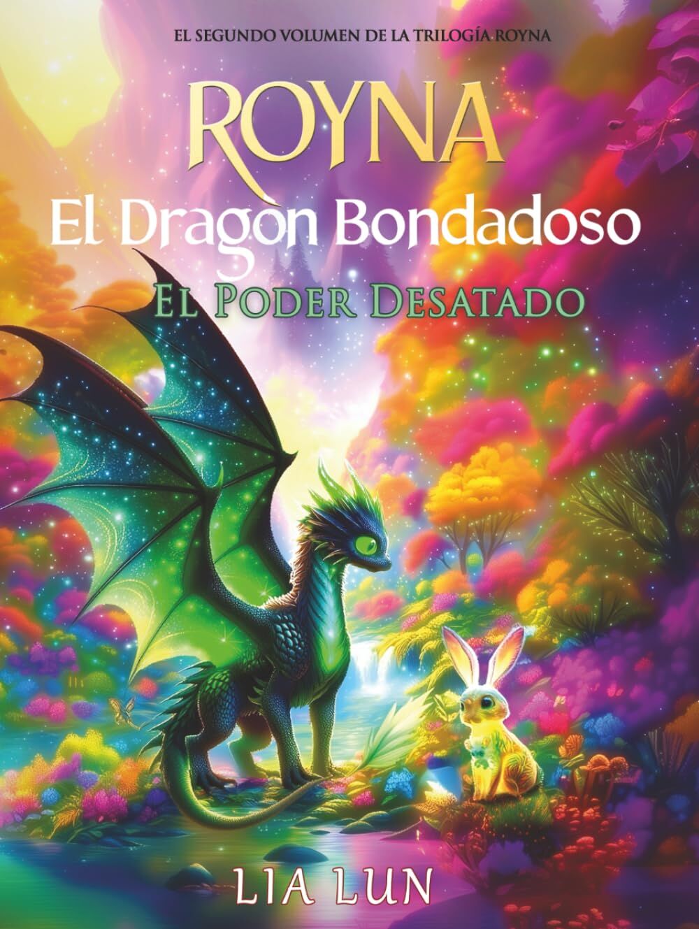 Royna - El Dragón Bondadoso - El Poder Desatado