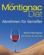 Die Montignac-Diät: Abnehmen für Geniesser von Montignac, Michel | Buch | Zustand sehr gut