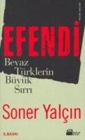 Efendi: Beyaz Türklerin Büyük Sirri