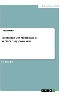 Emotionen der Mitarbeiter in Veränderungsprozessen