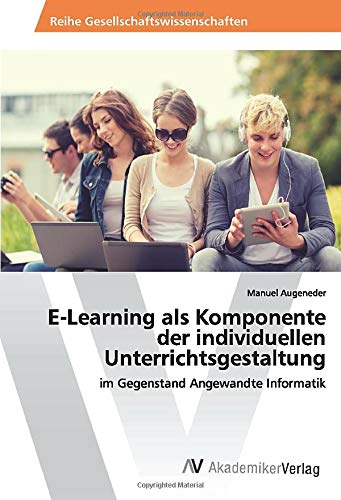 E-Learning als Komponente der individuellen Unterrichtsgestaltung: im Gegenstand Angewandte Informatik
