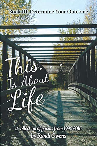 This . . . Is About Life: Book Iii: Determine Your Outcome