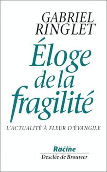 Eloge de la fragilité : l'actualité à fleur d'évangile