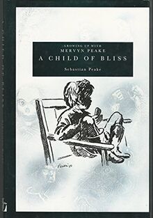 A Child of Bliss: Growing Up With Mervyn Peake