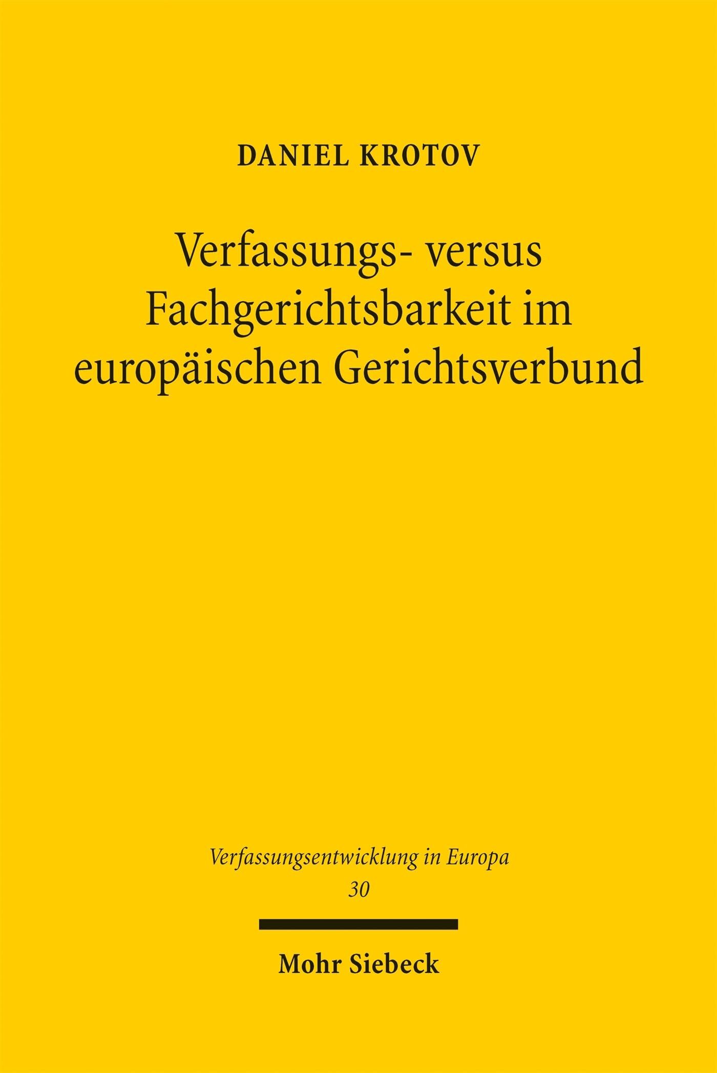 Krotov, Daniel: Verfassungs- versus Fachgerichtsbarkeit im europäischen Gerichtsverbund