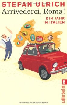 Arrivederci, Roma!: Ein Jahr in Italien