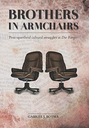 Brothers in Armchairs: Post-apartheid Cultural Struggles at Die Burger