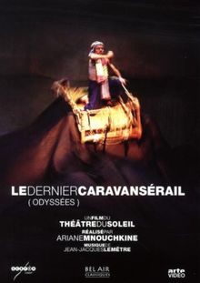 Le dernier caravansérail, d'Ariane Mnouchkine avec le Théâtre du Soleil (2 DVD)