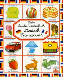 Dein buntes Wörterbuch Deutsch-Französisch - Imagerie allemand/français