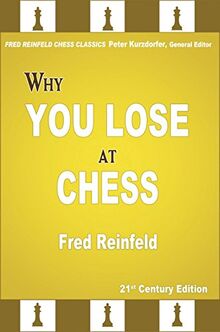 Why You Lose at Chess (Fred Reinfeld Chess Classics)