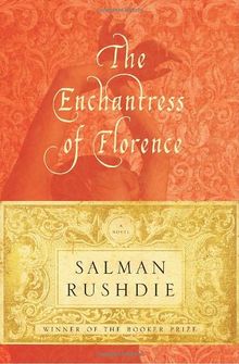The Enchantress of Florence: A Novel