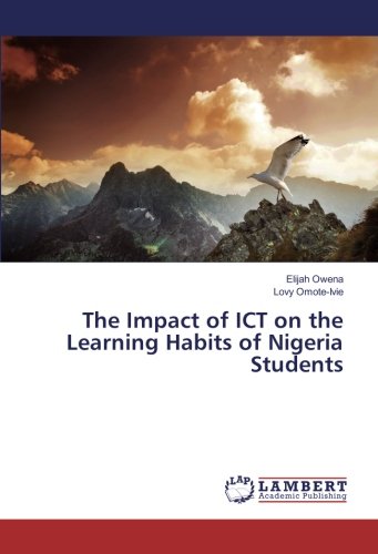 The Impact of ICT on the Learning Habits of Nigeria Students