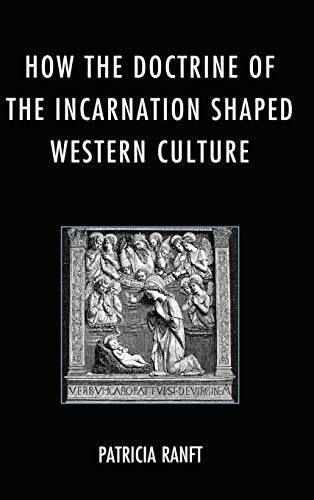 How the Doctrine of Incarnation Shaped Western Culture