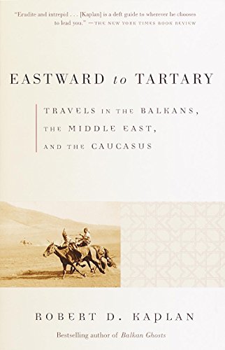 Eastward to Tartary: Travels in the Balkans, the Middle East, and the Caucasus (Vintage Departures)