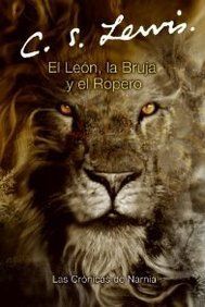 The Lion, the Witch and the Wardrobe (Spanish edition): El leon, la bruja y el ropero (The Chronicles of Narnia)