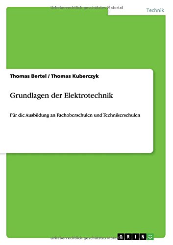 Grundlagen der Elektrotechnik: Für die Ausbildung an Fachoberschulen und Technikerschulen