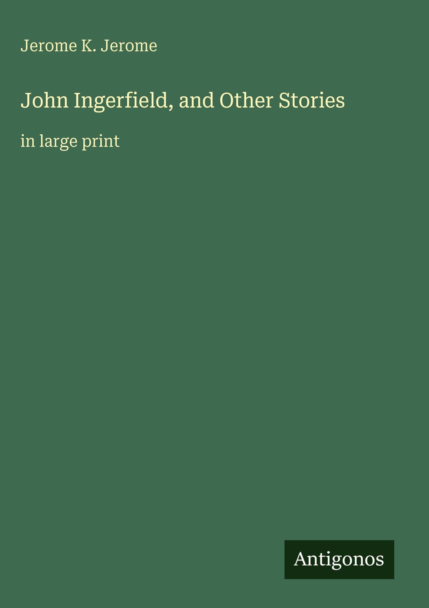 John Ingerfield, and Other Stories: in large print