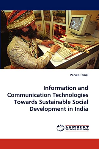 Information and Communication Technologies Towards Sustainable Social Development in India: A key to sustainable social development in India