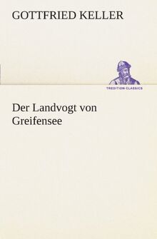 Der Landvogt von Greifensee (TREDITION CLASSICS)