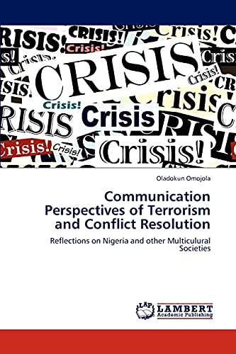 Communication Perspectives of Terrorism and Conflict Resolution: Reflections on Nigeria and other Multiculural Societies