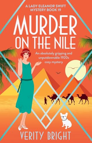Murder on the Nile: An absolutely gripping and unputdownable 1920s cozy mystery (A Lady Eleanor Swift Mystery, Band 19)