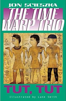 Tut, Tut #6 (Time Warp Trio, Band 6)