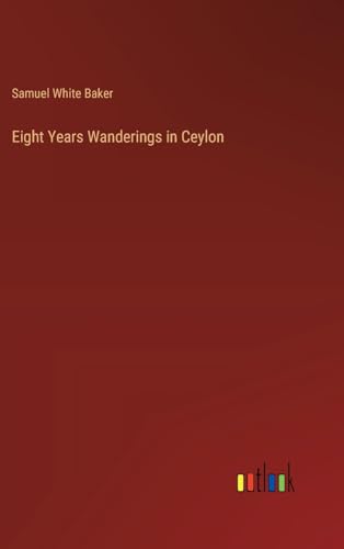 Eight Years Wanderings in Ceylon