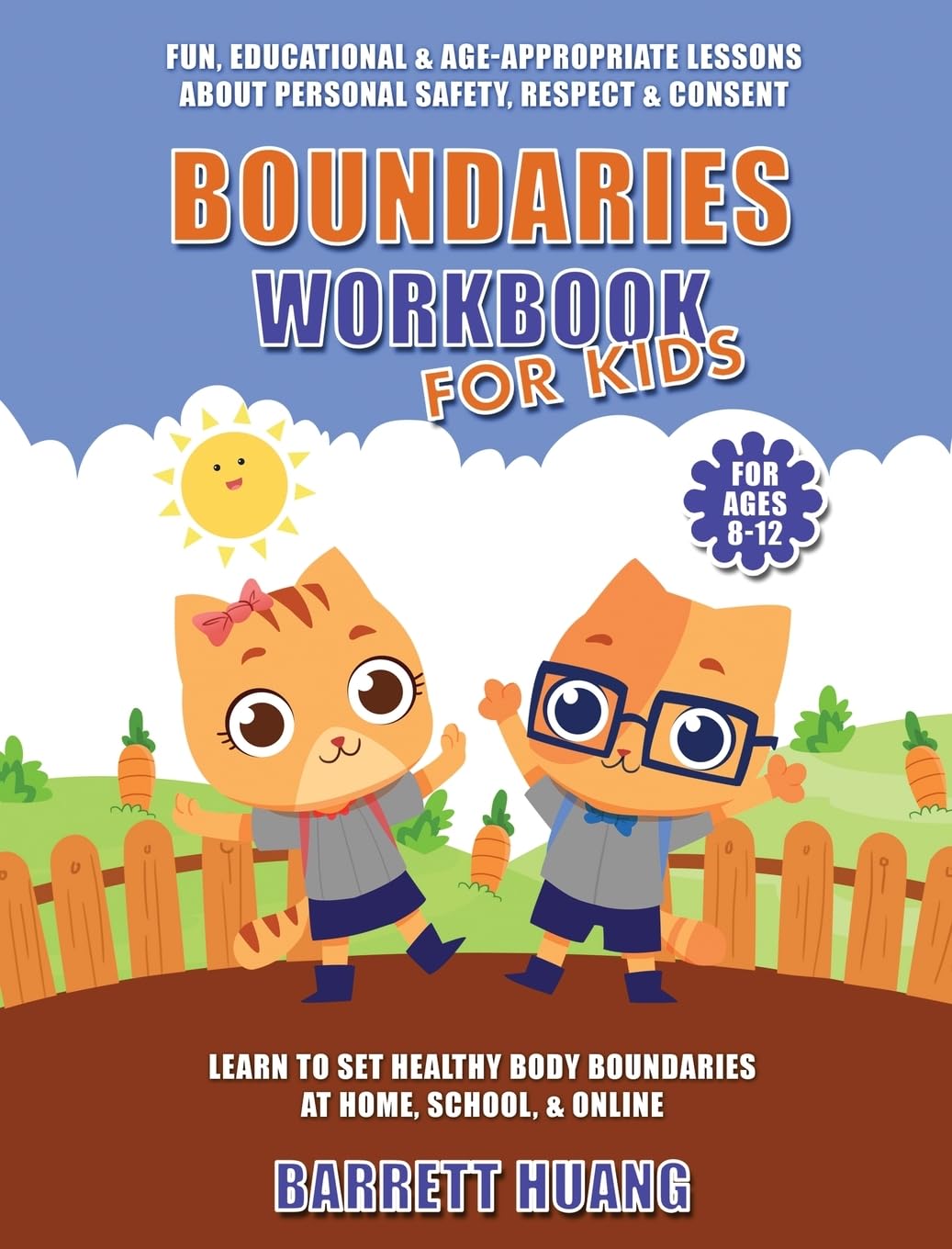 Boundaries Workbook for Kids: Fun, Educational & Age-Appropriate Lessons About Personal Safety, Consent & Respect | Learn to Set Healthy Body ... Ages 8-12) (Mental Health Therapy, Band 10)