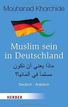 Muslim sein in Deutschland: Deutsch - Arabisch