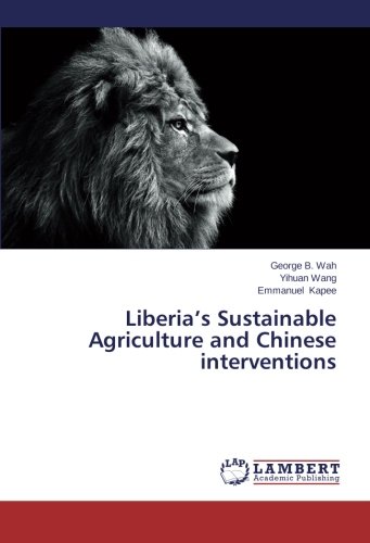 Liberia’s Sustainable Agriculture and Chinese interventions