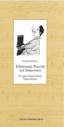 Schmunzel-Puccini und Zeitgenossen. Ein ganz besonderer Opernführer