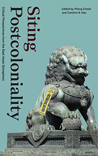 Siting Postcoloniality: Critical Perspectives from the East Asian Sinosphere (Sinotheory)