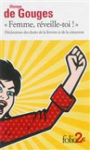 D&eacute;claration des droits de la femme et de la citoyenne et autres &eacute;crits